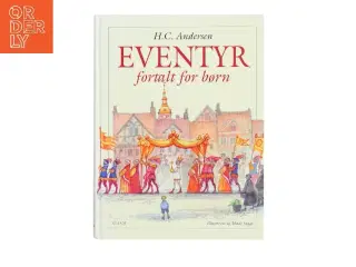 Eventyr fortalt for børn af H. C. Andersen (f. 1805) (Bog)