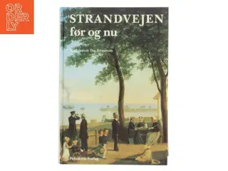 Strandvejen - før og nu af Bo Bramsen (Bog)