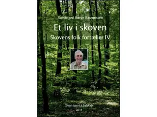 Et liv i skoven – Skovens folk fortæller IV