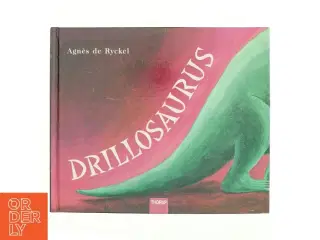 Drillosaurus af Agnès de Ryckel (Bog)