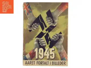 1945 - Åaret Fortalt i Billeder (Bog)