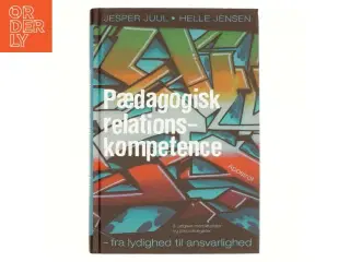 Pædagogisk relationskompetence : fra lydighed til ansvarlighed (Bog)