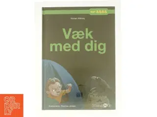 Væk med dig af Kirsten Ahlburg (Bog)
