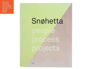 Snøhetta: people, process, projects (Bog)