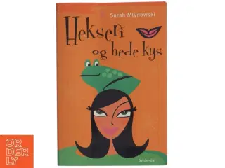 Hekseri og hede kys af Sarah Mlynowski (Bog)