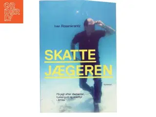 Skattejægeren : på jagt efter diamanter, tyskerguld og eventyr i Afrika af Iver Rosenkrantz (f. 1978) (Bog)