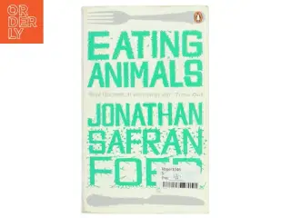 Eating Animals af Jonathan Safran Foer (Bog)