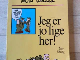 Jeg er jo lige her, Mort Walker