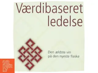 Værdibaseret ledelse : den ældste vin på den nyeste flaske af Peter Beyer (Bog)