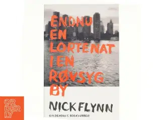 Endnu en lortenat i en røvsyg by af Nick Flynn (Bog)