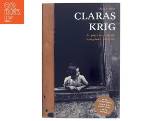 Claras krig : en piges dramatiske kamp for at overleve af Clara Kramer (Bog)