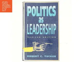 Politics as leadership af Robert C. Tucker (Bog)