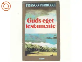 Guds eget testamente af Franco Ferrucci (bog)