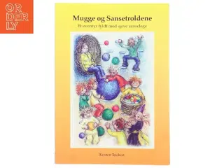 Mugge og sansetroldene : et eventyr med sjove sanselege af Kirsten Teichert (Bog)