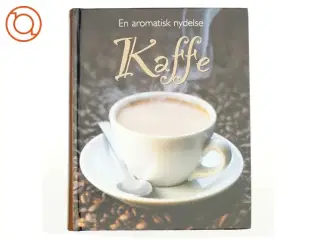 Kaffe : en aromatisk nydelse (Bog)