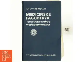 Medicinske fagudtryk : en klinisk ordbog med kommentarer af Jan O. Rytter Nørgaard (Bog)