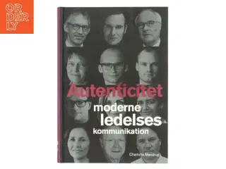 Autenticitet : moderne ledelseskommunikation af Charlotte Mandrup (Bog)