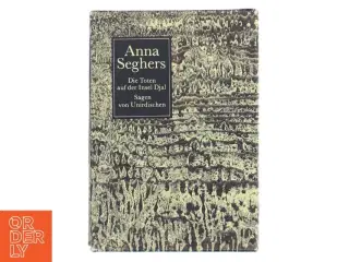 Anna Seghers: Die Toten auf der Insel Djal