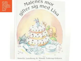 Malenes mor gifter sig med Lisa af Annette Lundborg, Mimmi Tollerup-Grkovic (Bog)