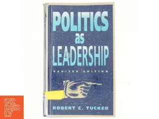 Politics as leadership af Robert C. Tucker (Bog)