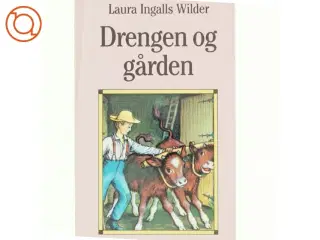 Drengen og gården af Laura Ingalls Wilder