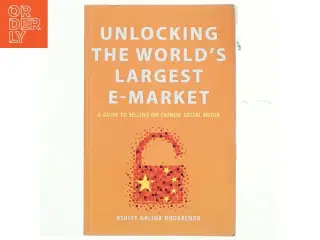 Unlocking the World&#39;s Largest E-Market af Ashley Galina Dudarenok (Bog)