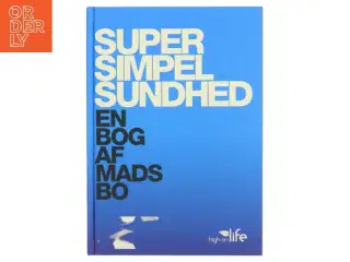 Super simpel sundhed af Mads Bo (Bog)
