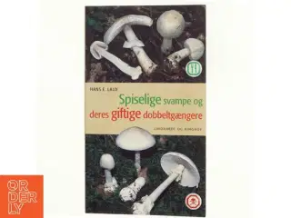 Spiselige svampe og deres giftige dobbeltgængere af Hans E. Laux (Bog)