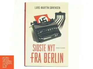 Sidste nyt fra Berlin af Lars-Martin Sørensen (Bog)