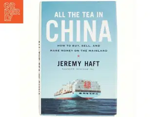All the Tea in China af Jeremy Haft (Bog)