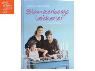 Blomsterbergs lækkerier af Mette J. Blomsterberg (Bog)