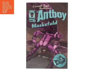 Kenneth Bøgh Andersens Antboy - Maskefald af Kenneth Bøgh Andersen (Bog)