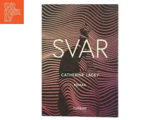 Svar af Catherine Lacey (f. 1985) (Bog)