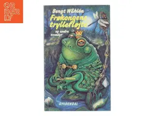Frøkongens tryllefløjte og andre eventyr af Bengt Wåhlén (Bog)
