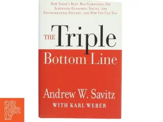 The triple bottom line : how today&#39;s best-run companies are achieving economic, social, and environmental success-and how you can too (Bog)