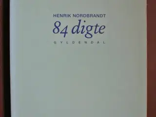 84 digte , af henrik nordbrandt, genre: digte