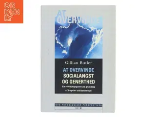 At overvinde socialangst og generthed : en selvhjælpsguide på grundlag af kognitiv adfærdsterapi af Gillian Butler (Bog)