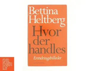 Hvor der handles af Bettina Heltberg (Bog)
