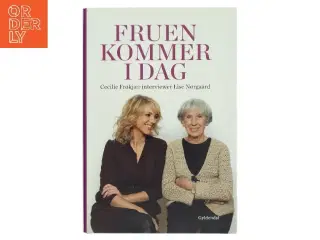 Fruen kommer i dag : Cecilie Frøkjær interviewer Lise Nørgaard (Bog)