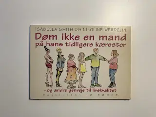 Døm ikke en mand på hans tidligere kærester.