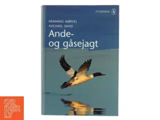 Ande- og gåsejagt af Henning Kørvel (Bog)