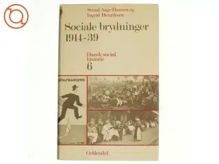 Danmarks social historie (bind 6) - Sociale brydninger (1914-39)