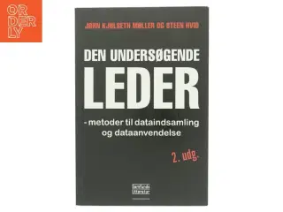Den undersøgende leder : metoder til dataindsamling og dataanvendelse af Steen Hvid (Bog)
