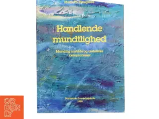 Handlende mundtlighed af Mads Th. Haugsted (Bog)