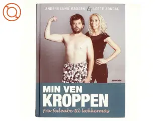 Min ven kroppen : fra fedeabe til lækkermås af Lotte Rye Arndal (Bog)