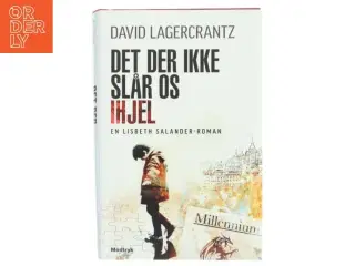 Det der ikke slår os ihjel af David Lagercrantz (Bog)