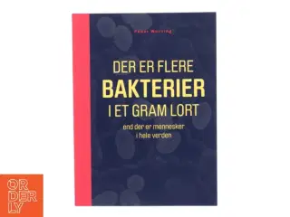 Der er flere bakterier i et gram lort, end der er mennesker i hele verden af Peder Worning (Bog)