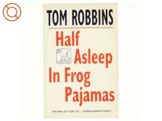 Half asleep in frog pajamas af Tom Robbins (Bog)