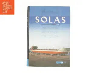 SOLAS: Consolidated Text of the International Convention for the Safety of Life at Sea, 1974, and Its Protocol of 1988 Articles, Annexes and ... All A
