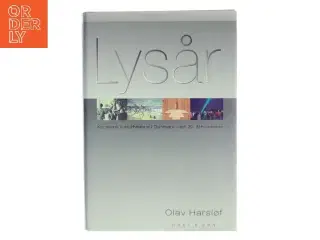Lysår : kunstens kulturhistorie i Danmark i det 20. århundrede af Olav Harsløf (Bog)